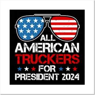 All American Truckers For President 2024 Posters and Art